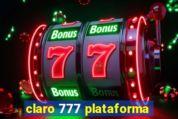 claro 777 plataforma